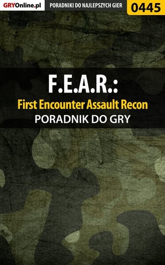 F.E.A.R.: First Encounter Assault Recon - poradnik do gry Deja Piotr Ziuziek