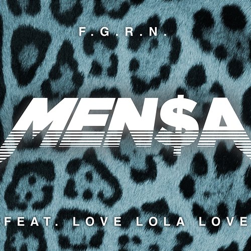 F.G.R.N. MEN$A feat. Love Lola Love