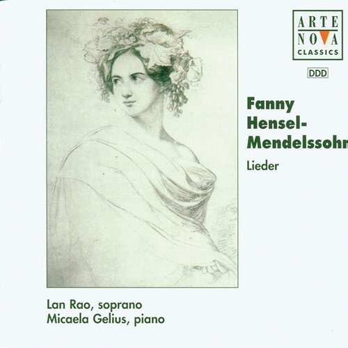 F.Hensel-Mendelssohn: Lieder Lan Rao, Micaela Gelius