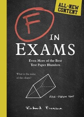 F in Exams: Even More of the Best Test Paper Blunders Benson Richard