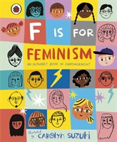 F is for Feminism: An Alphabet Book of Empowerment Ladybird