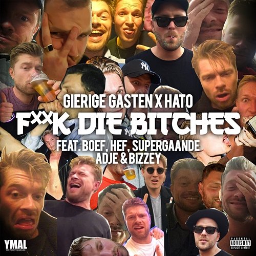 F**K DIE BITCHES Gierige Gasten feat. Boef, Hef, Supergaande, Adje, Bizzey