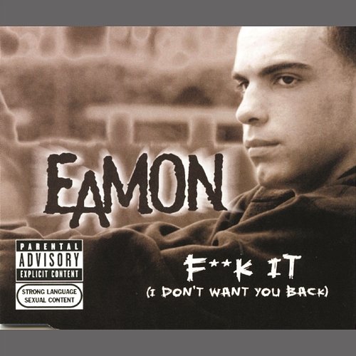 F**k It (I Don't Want You Back) Eamon