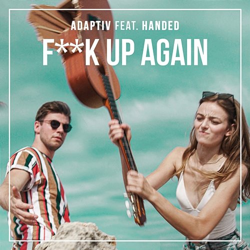 F**k Up Again Adaptiv feat. HANDED