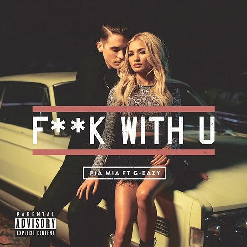 F**k With U Pia Mia feat. G-Eazy