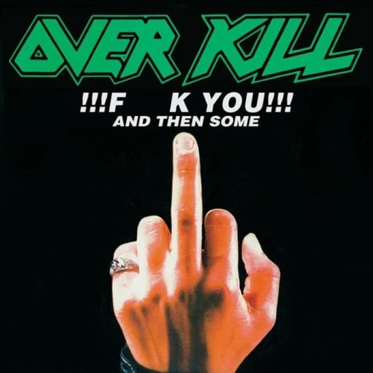 !!!F   K You!!! And Then Some Overkill
