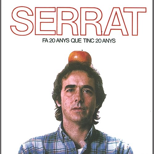 Fa Vint Anys Que Tinc Vint Anys Joan Manuel Serrat