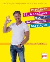 Fabelhaft fit und schlank mit der 8-Diamanten-Strategie Schwarz Boris, Lochmann Norbert