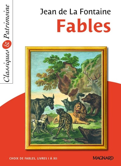 Fables - Classiques et Patrimoine de La Fontaine Jean