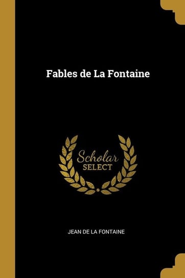 Fables de La Fontaine de La Fontaine Jean