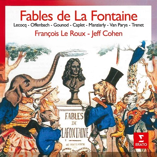 Fables de La Fontaine, mises en musique par Lecocq, Offenbach, Gounod, Trenet... François Le Roux & Jeff Cohen