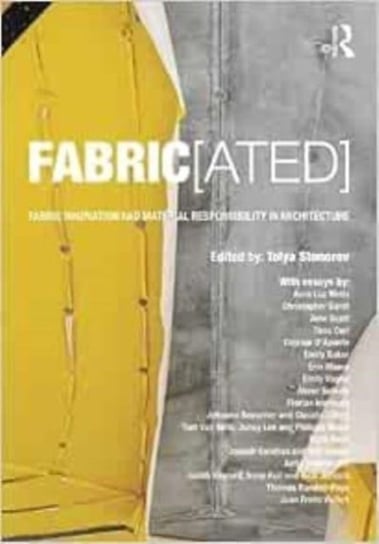 FABRIC[ated]: Fabric Innovation and Material Responsibility in Architecture Taylor & Francis Ltd.