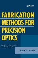 Fabrication Methods Optics P Karow