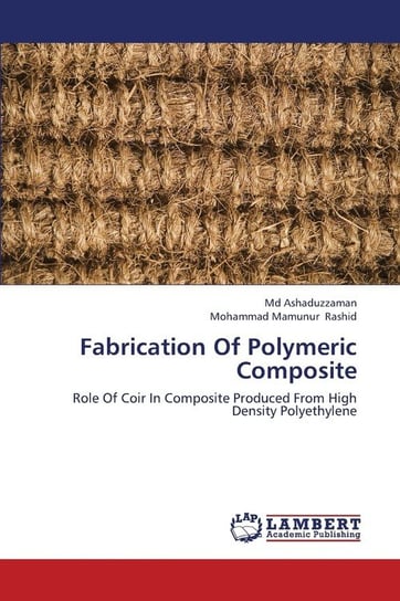 Fabrication Of Polymeric Composite Ashaduzzaman Md, Rashid Mohammad Mamunur