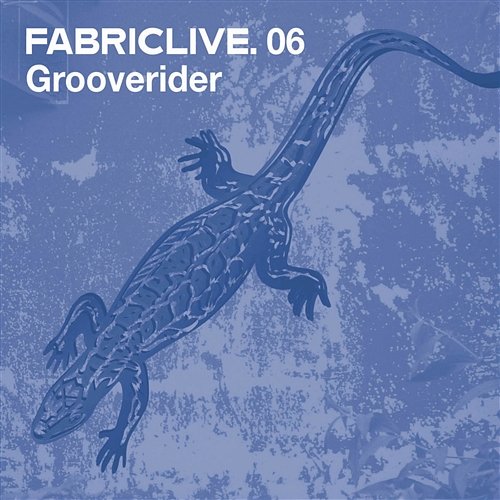 FABRICLIVE 06: Grooverider Grooverider