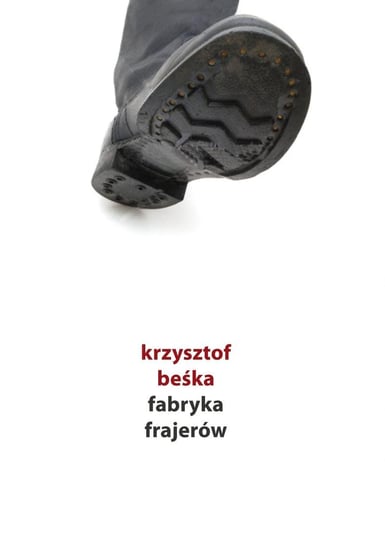 Fabryka frajerów Beśka Krzysztof