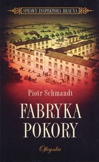 Fabryka Pokory Schmandt Piotr