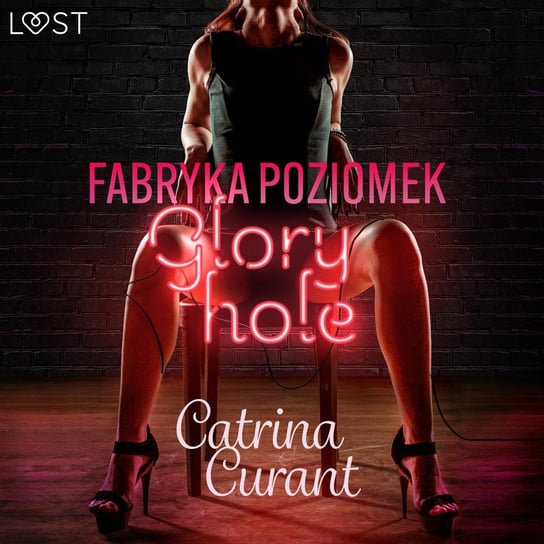 Fabryka Poziomek. Glory hole Curant Catrina