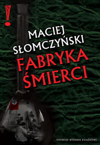 Fabryka śmierci Słomczyński Maciej