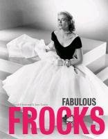 Fabulous Frocks NEW EDITION Gristwood Sarah, Eastoe Jane