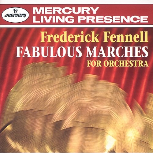 Fabulous Marches For Orchestra Eastman-Rochester "Pops" Orchestra, Frederick Fennell
