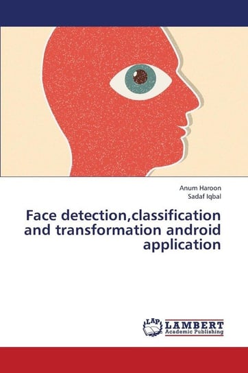Face detection,classification and transformation android application Haroon Anum