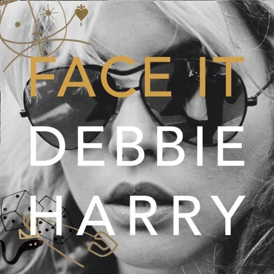 Face It: A Memoir Harry Debbie