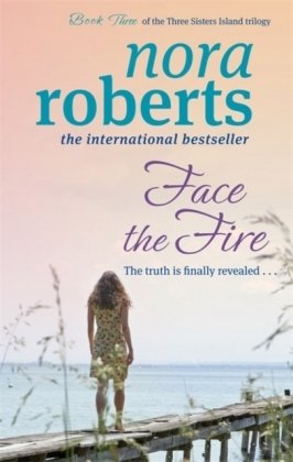 Face The Fire: Number 3 in series Nora Roberts