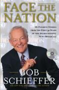 Face the Nation: My Favorite Stories from the First 50 Years of the Award-Winning News Broadcast Schieffer Bob