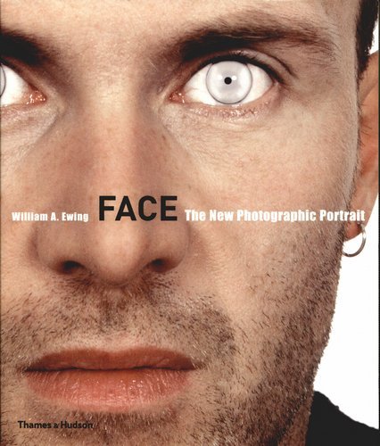 Face: The New Photographic Portrait Ewing William A.