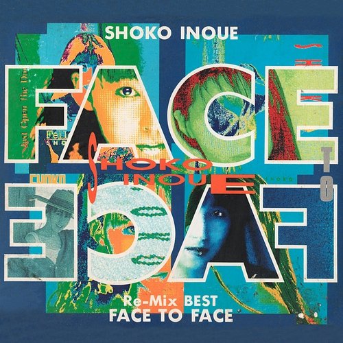 Face To Face / Re-Mix Best Shoko Inoue