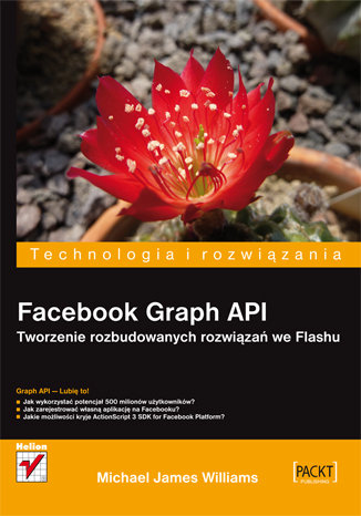 Facebook Graph API. Tworzenie rozbudowanych rozwiązań we Flashu Williams Michael