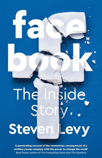Facebook: The Inside Story Levy Steven