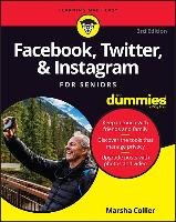 Facebook, Twitter, and Instagram For Seniors For Dummies Collier Marsha