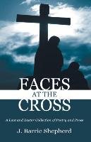 Faces at The Cross Shepherd Barrie J.