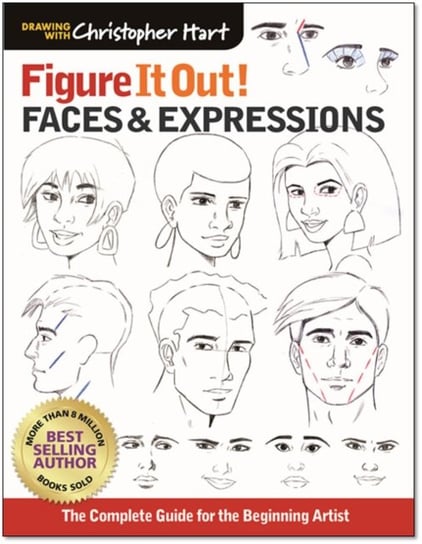 Faces & Expressions. The Complete Guide for the Beginning Artist Hart Christopher