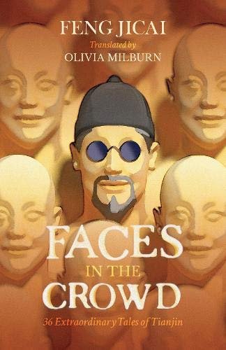Faces in the Crowd. 36 Extraordinary Tales of Tianjin Jicai Feng