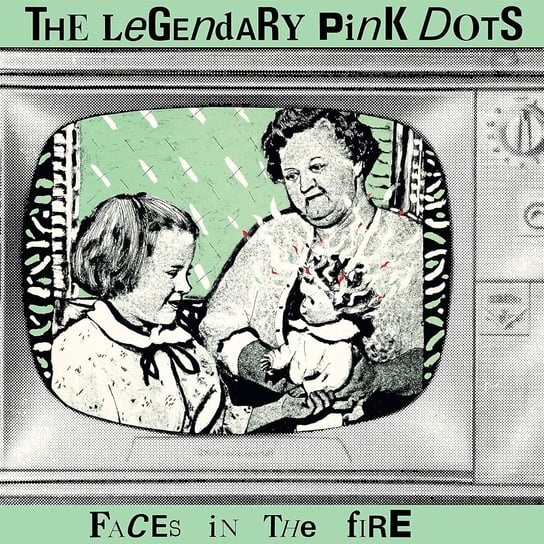Faces In The Fire The Legendary Pink Dots