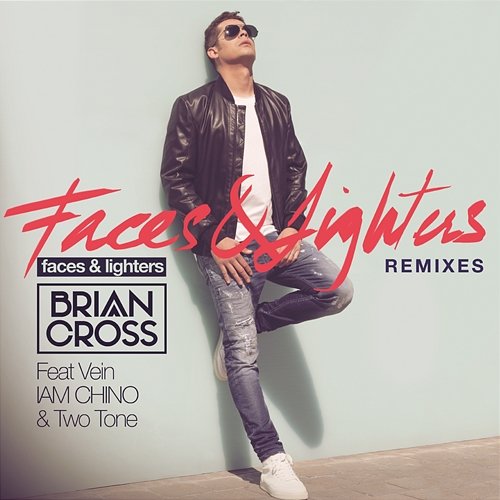 Faces & Lighters Brian Cross feat. Vein, IAM CHINO & Two Tone