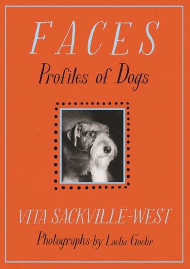 Faces. Profiles of Dogs Sackville-West Vita