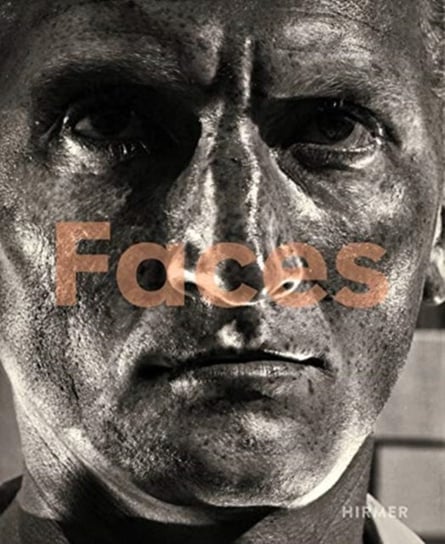 Faces: The Power of the Human Visage Walter Moser