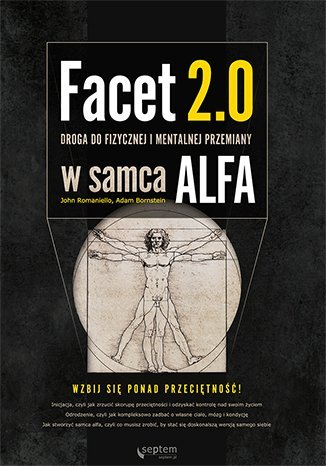 Facet 2.0. Droga do fizycznej i mentalnej przemiany w samca alfa - ebook mobi Romaniello John, Bornstein Adam, Schwarzenegger Arnold