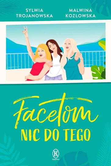 Facetom nic do tego - ebook mobi Trojanowska Sylwia, Malwina Kozłowska