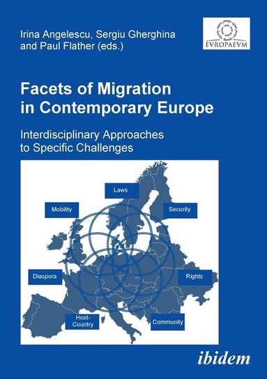 Facets of Migration in Contemporary Europe. Interdisciplinary Approaches to Specific Challenges ibidem-Verlag Haunschild Schoen GbR