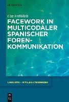 Facework in multicodaler spanischer Foren-Kommunikation Frohlich Uta