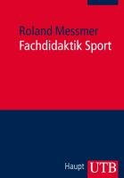 Fachdidaktik Sport Messmer Roland