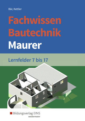 Fachwissen Bautechnik - Maurer. Schülerband Kettler Kurt, Bar Paul Klaus-Dieter