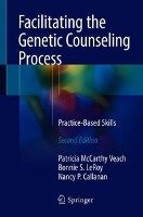 Facilitating the Genetic Counseling Process Mccarthy Veach Patricia, Leroy Bonnie S., Callanan Nancy P.