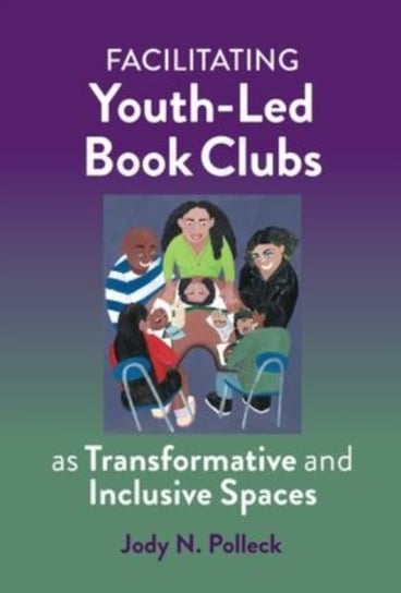 Facilitating Youth-Led Book Clubs as Transformative and Inclusive Spaces Jody N. Polleck