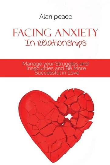 Facing Anxiety In Relationships Peace Alan